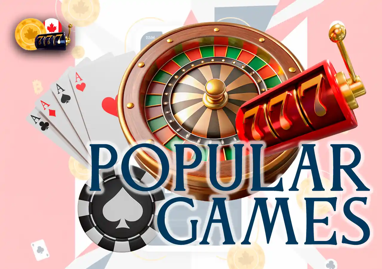 Popular Games in Canadian Online Casinos – Slots, Poker, Roulette